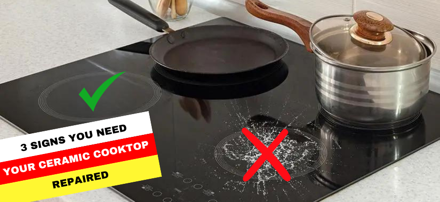 3 Signs You Need Your Ceramic Cooktop Repaired